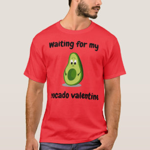 Wachten op mijn Avocado Valentijn Avocado Lovers T-shirt