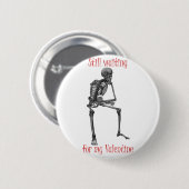 Wachten op mijn Valentijn grappige t-shirts en cad Ronde Button 5,7 Cm (Voorkant /achterkant)