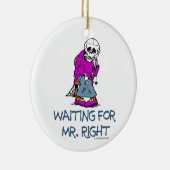 Wachten op Mr.Right Keramisch Ornament (Rechts)