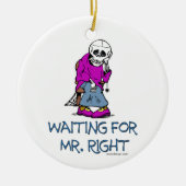 Wachten op Mr.Right Keramisch Ornament (Voorkant)