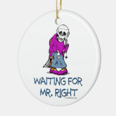 Wachten op Mr.Right Keramisch Ornament (Links)