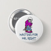 Wachten op Mr.Right Ronde Button 5,7 Cm (Voorkant /achterkant)