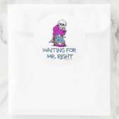 Wachten op Mr.Right Ronde Sticker (Tas)