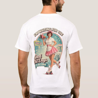 Wachten tot de goede oude tijd terugkomt t-shirt