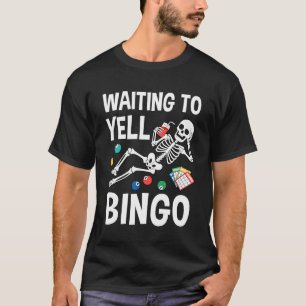 Wachtend om Bingo Liefhebber Bingo Speler Grappig  T-shirt