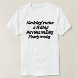 Wachtend tot vrijdag Grappige quote zwarte typogra T-shirt