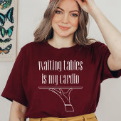Wachttafels is mijn cardio, barman, ober t-shirt
