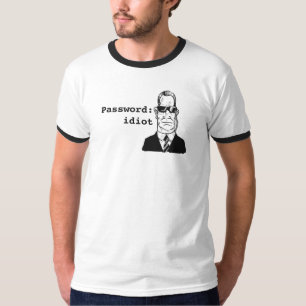 Wachtwoord: Idiot T-shirt
