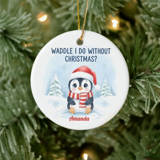 Waddle I Do Without Christmas Funny Christmas Keramisch Ornament (Boom)
