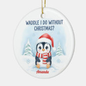 Waddle I Do Without Christmas Funny Christmas Keramisch Ornament (Links)