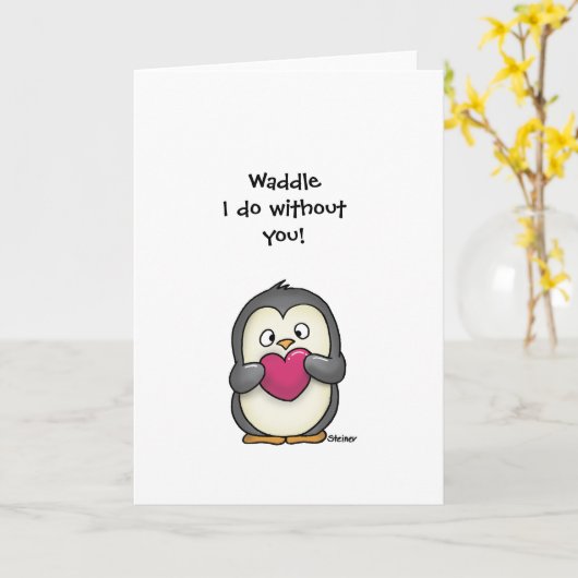 Waddle I Do Without You Penguin Wenskaart Kaart (Gele Bloem)