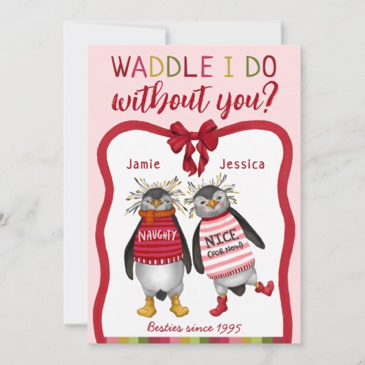 Waddle ik doe het zonder jou? Penguin Bestie Chris Feestdagenkaart (Voorkant)
