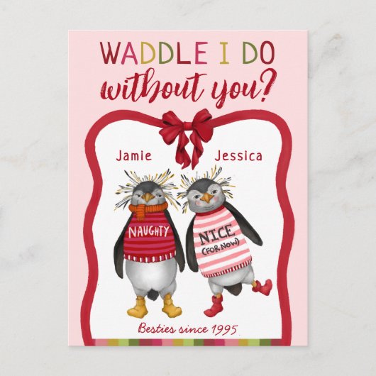 Waddle ik doe het zonder jou? Penguin Bestie Chris Feestdagenkaart (Voorkant)