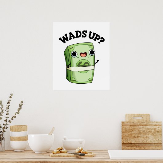 Wads Funny Money Pun Poster (Keuken)