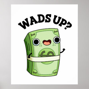 Wads Funny Money Pun Poster