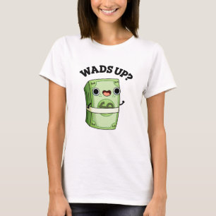 Wads Funny Money Pun T-shirt