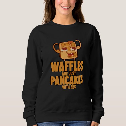 Wafels zijn gewoon pannenkoeken met buikspieren trui (Voorkant)