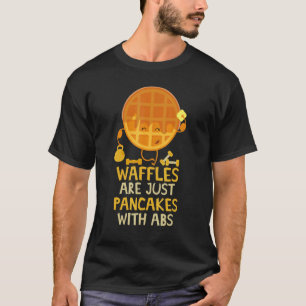 Waffels zijn gewoon pannenkoeken met afbijtende wa t-shirt