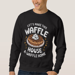 Waffles Laten we van dit wafelhuis een wafelhuis m Trui