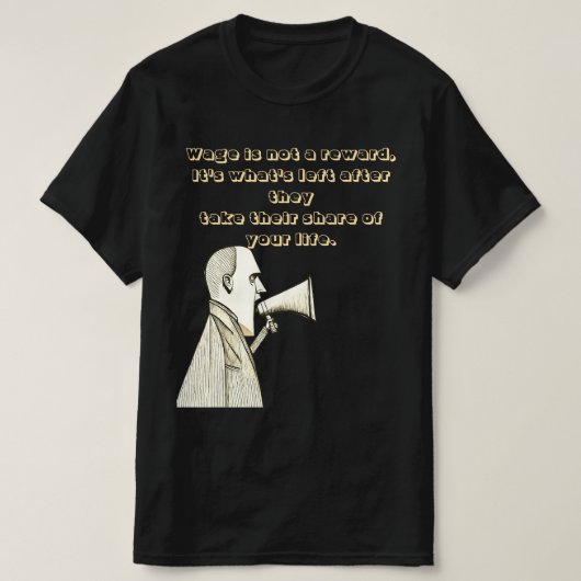 Wage is not a reward t-shirt (Design voorkant)