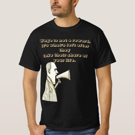 Wage is not a reward t-shirt (Voorkant)