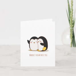 Waggel ik doe zonder jou Pinguïn Valentijn Kaart