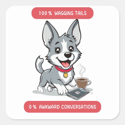 Wagging Tails, 0% Awkward Conversations dog Vierkante Sticker (Voorkant)