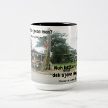 WAh Gwan Mon? Nuh betta nuh deh a john shop! -Mok