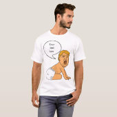 Wah Wah Whining Baby Trump Sjabloon T-shirt (Voorkant volledig)