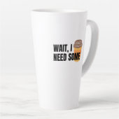 Wait, I Need Coffee – Funny Coffee Cup Quote Desig Latte Mok (Rechterhoek)