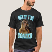 Wait I'm Goated Funny Thinking Monkey Meme Brainro T-shirt (Voorkant)