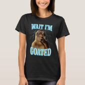 Wait I'm Goated Funny Thinking Monkey Meme Brainro T-shirt (Voorkant)