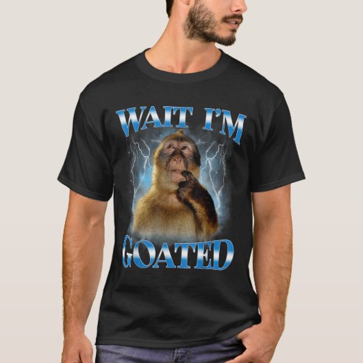 Wait I'm Goated Funny Thinking Monkey Meme Brainro T-shirt (Voorkant)