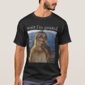 Wait I'm Goated Funny Thinking Monkey Meme Gen Z H T-shirt (Voorkant)