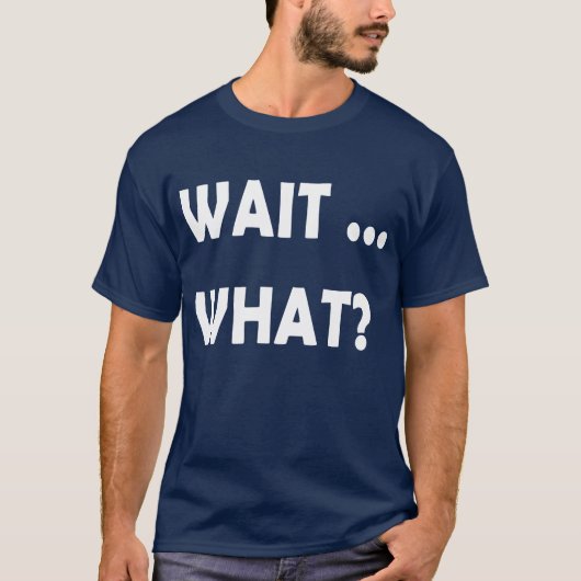 Wait What Funny Slang Quote Gift foreens retro T-shirt (Voorkant)