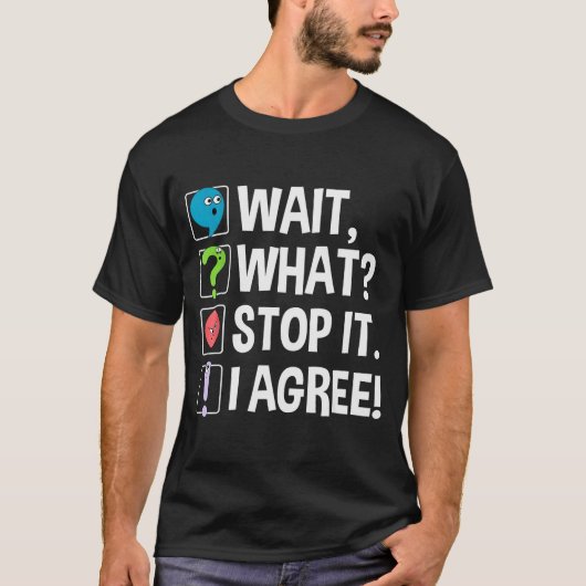 Wait What Stop It I Agree Funny Englieacher Punctu T-shirt (Voorkant)