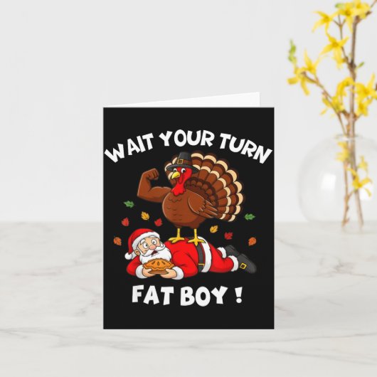 Wait Your Turn Fat Boy Funny Thanksgiving Christma Kaart (Gele Bloem)