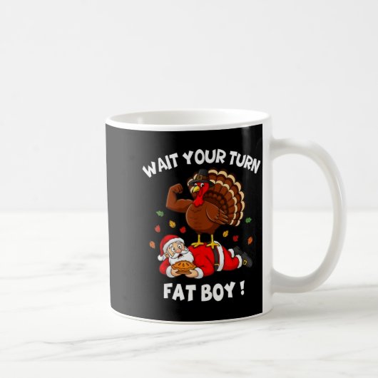 Wait Your Turn Fat Boy Funny Thanksgiving Christma Koffiemok (Rechts)