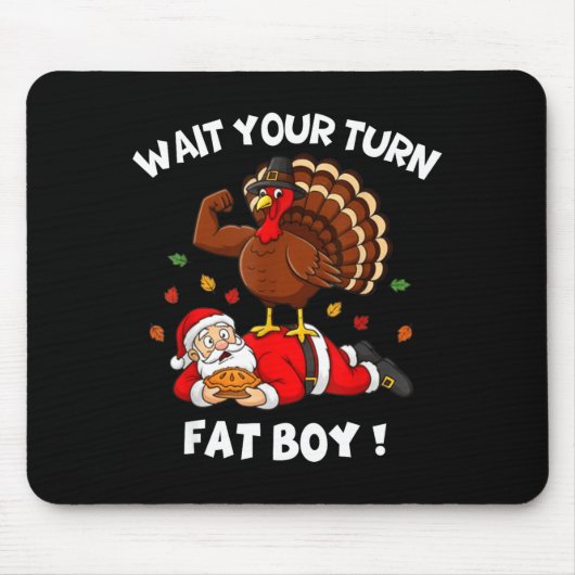 Wait Your Turn Fat Boy Funny Thanksgiving Christma Muismat (Voorkant)