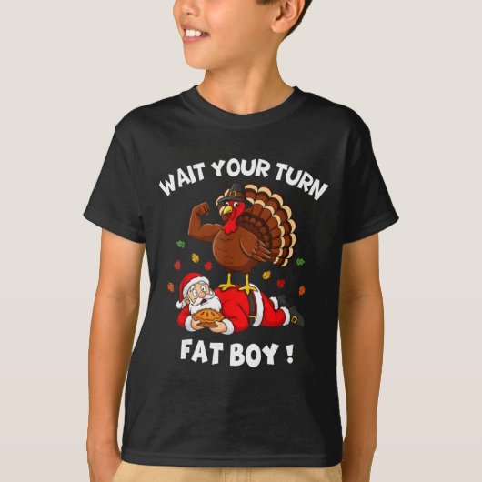 Wait Your Turn Fat Boy Funny Thanksgiving Christma T-shirt (Voorkant)