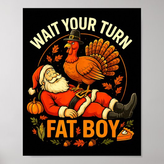 Wait Your Turn Fat Boy Funny Thanksgiving Santa An Poster (Voorkant)