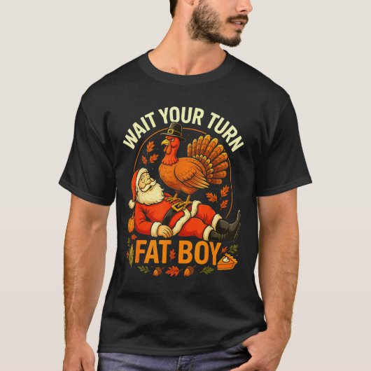 Wait Your Turn Fat Boy Funny Thanksgiving Santa An T-shirt (Voorkant)