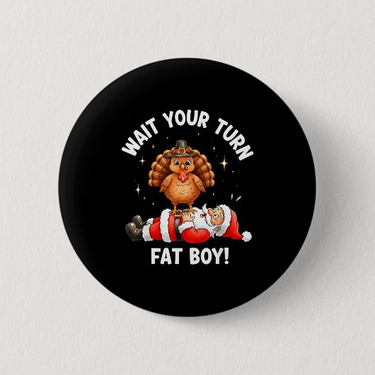 Wait Your Turn Fat Boy Funny Thanksgiving Turkey A Ronde Button 5,7 Cm (Voorkant)