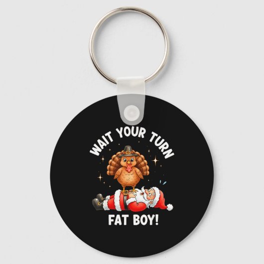 Wait Your Turn Fat Boy Funny Thanksgiving Turkey A Sleutelhanger (Voorkant)