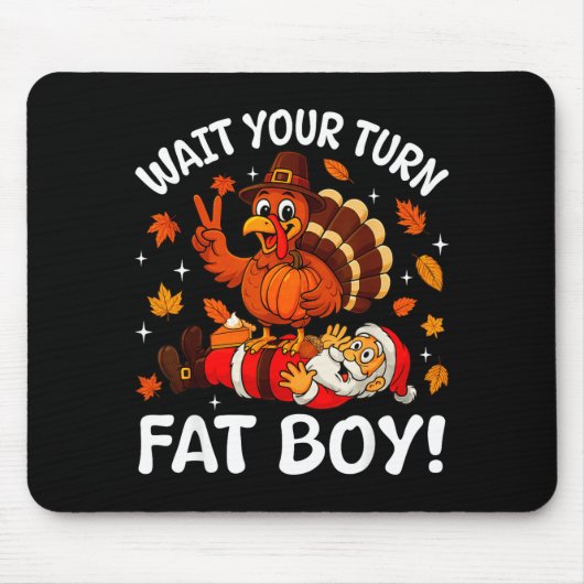 Wait Your Turn Fat Boy Funny Thanksgiving Turkey C Muismat (Voorkant)