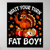Wait Your Turn Fat Boy Funny Thanksgiving Turkey C Poster (Voorkant)