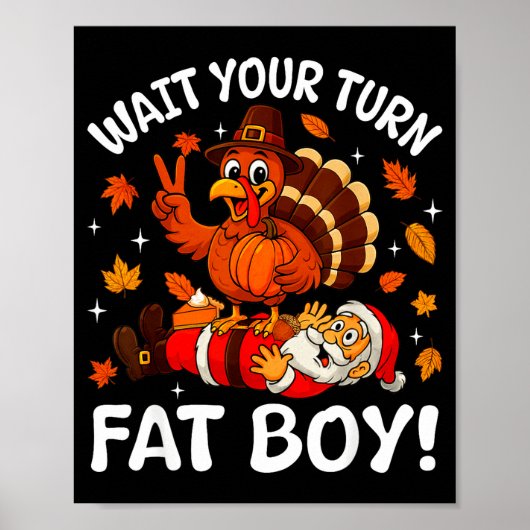 Wait Your Turn Fat Boy Funny Thanksgiving Turkey C Poster (Voorkant)