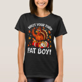 Wait Your Turn Fat Boy Funny Thanksgiving Turkey C T-shirt (Voorkant)