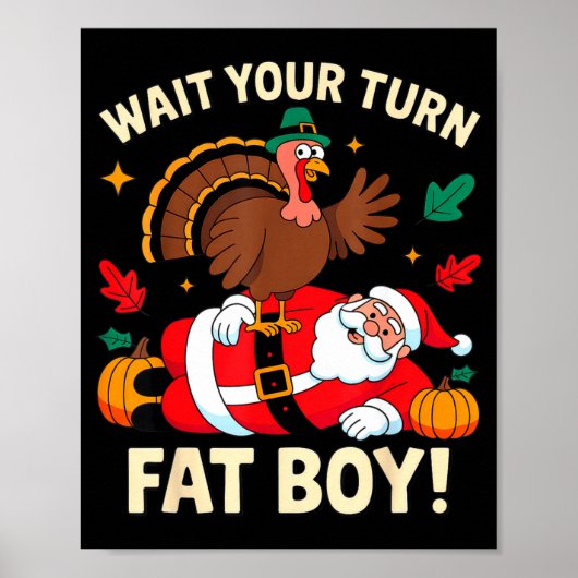 Wait Your Turn Fat Boy Thanksgiving Christmas  Poster (Voorkant)