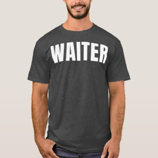 Waiter Funny Job Title Professional Birthday Gift  T-shirt